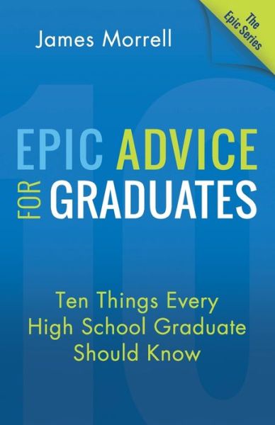 Cover for James Morrell · Epic Advice for Graduates (Paperback Book) (2014)