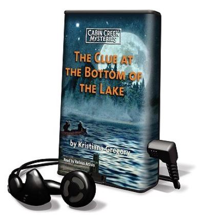 Cover for Kristiana Gregory · The Clue at the Bottom of the Lake (MISC) (2010)