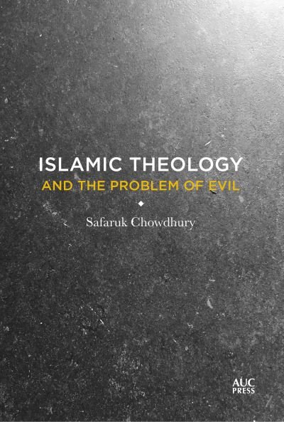 Cover for Safaruk Chowdhury · Islamic Theology and the Problem of Evil (Hardcover bog) (2021)
