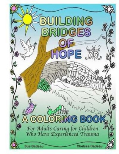 Cover for Sue and Chelsea Badeau · Building Bridges of Hope (Paperback Bog) (2016)