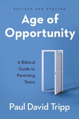 Cover for Paul David Tripp · Age of Opportunity, Revised and Expanded (Paperback Book) (2022)