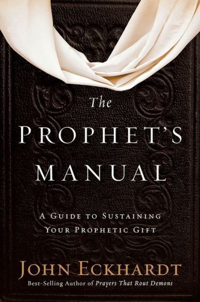Cover for John Eckhardt · The Prophet's Manual (Paperback Bog) (2017)