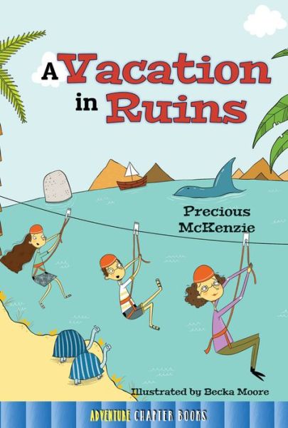 A Vacation in Ruins - Precious Mckenzie - Książki - Rourke Educational Media - 9781634303934 - 1 sierpnia 2015