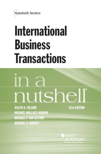 International Business Transactions in a Nutshell - Nutshell Series - Ralph H. Folsom - Książki - West Academic Publishing - 9781634598934 - 30 kwietnia 2016