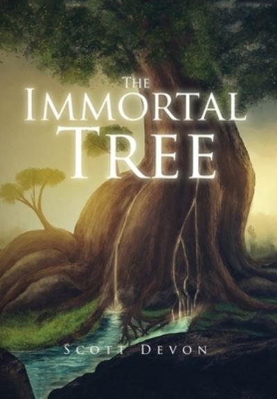 Cover for Scott Devon · The Immortal Tree (Hardcover Book) (2021)