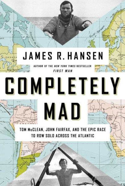 Cover for James R. Hansen · Completely Mad: Tom McClean, John Fairfax, and the Epic Race to Row Solo Across the Atlantic (Paperback Book) (2024)