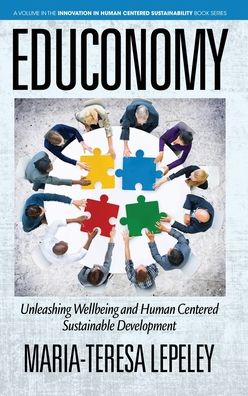 Cover for Maria-Teresa Lepeley · EDUCONOMY. Unleashing Wellbeing and Human Centered Sustainable Development - Innovation in Human Centered Sustainability (Hardcover Book) (2019)