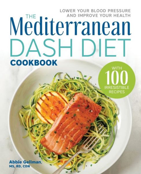 The Mediterranean Dash Diet Cookbook - Abbie Gellman - Books - Rockridge Press - 9781641527934 - November 12, 2019
