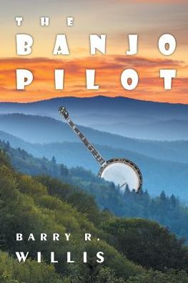 Cover for Barry R Willis · The Banjo Pilot (Paperback Book) (2018)