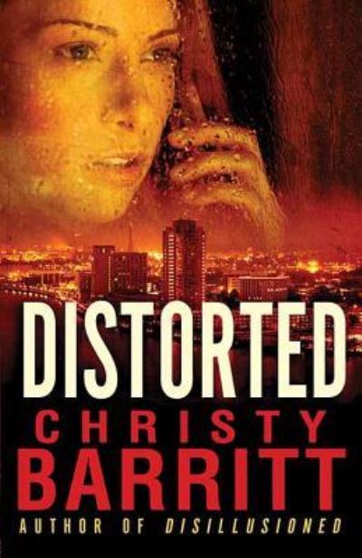 Cover for Christy Barritt · Distorted (Hardcover Book) (2019)