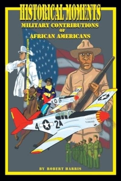 Cover for Robert Harris · Historical Moments: Military Contributions of African Americans (Paperback Bog) (2020)