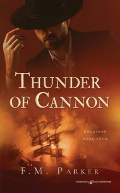 Thunder of Cannon - F M Parker - Books - SPEAKING VOLUMES - 9781645404934 - July 1, 2021