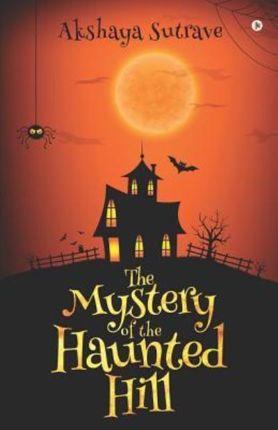 Cover for Akshaya Sutrave · The Mystery of the Haunted Hill (Paperback Book) (2019)