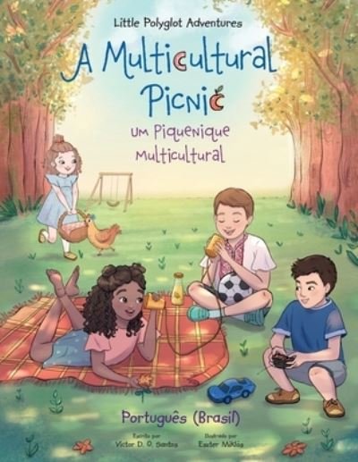 Cover for Victor Dias de Oliveira Santos · A Multicultural Picnic / Um Piquenique Multicultural - Portuguese (Brazil) Edition (Paperback Book) (2021)