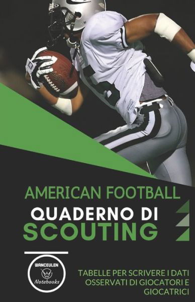 Cover for Wanceulen Notebooks · American Football. Quaderno Di Scouting (Taschenbuch) (2019)