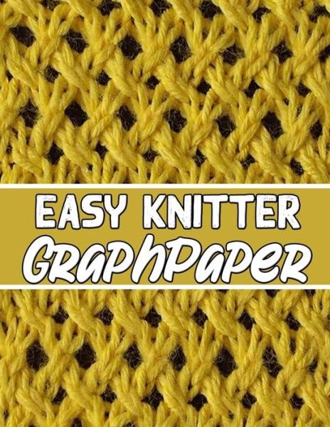 Cover for Kehel Publishing · Easy Knitter Graph Paper (Paperback Book) (2019)
