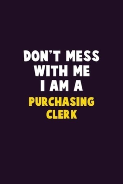 Cover for Emma Loren · Don't Mess With Me, I Am A Purchasing Clerk (Pocketbok) (2020)