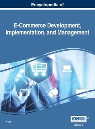 Cover for In Lee · Encyclopedia of e-Commerce Development, Implementation, and Management, VOL 2 (Buch) (2016)