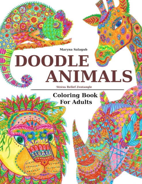 Cover for Maryna Salagub · Doodle Animals Stress Relief Zentangle Coloring Book For Adults (Paperback Book) (2019)