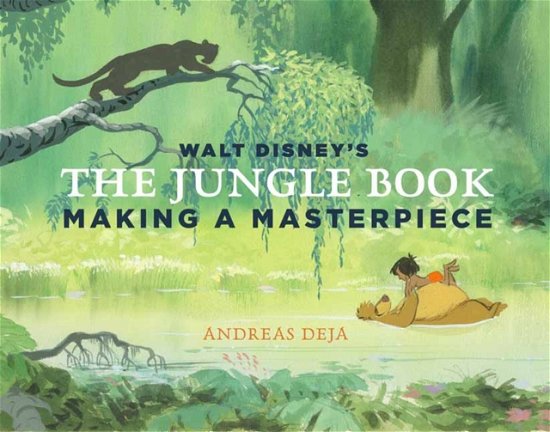 Cover for Andreas Deja · Walt Disney's The Jungle Book: Making A Masterpiece (Hardcover Book) (2023)