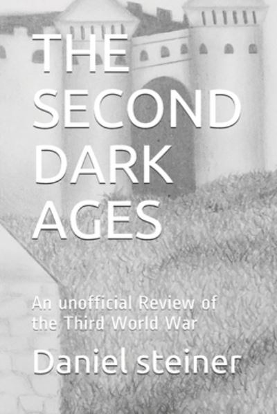 Cover for Daniel Steiner · The Second Dark Ages (Paperback Book) (2019)