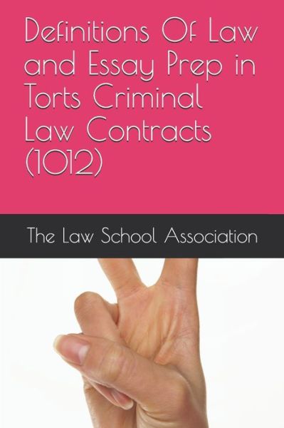 Cover for The Law School Association · Definitions Of Law and Essay Prep in Torts Criminal Law Contracts (Paperback Book) (2019)