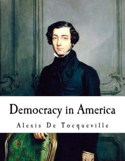 Cover for Alexis De Tocqueville · Democracy in America (Taschenbuch) (2018)