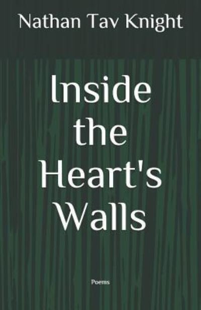Nathan Tav Knight · Inside the Heart's Walls (Paperback Book) (2019)