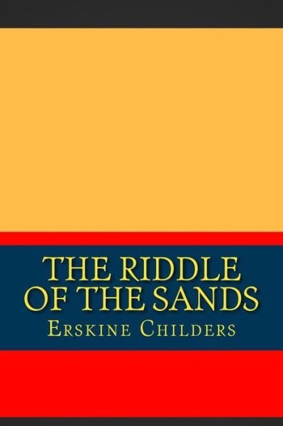 Cover for Erskine Childers · The Riddle of the Sands (Taschenbuch) (2018)
