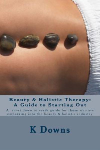 Cover for K Downs · Beauty &amp; Holistic Therapy (Paperback Book) (2018)