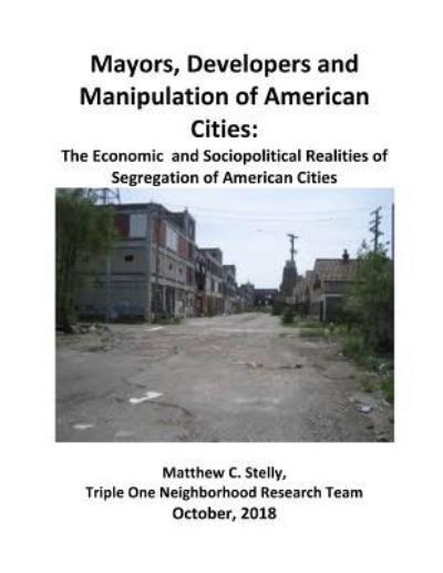 Cover for Matthew C Stelly · Mayors, Developers and the Manipulation of American Cities (Pocketbok) (2018)