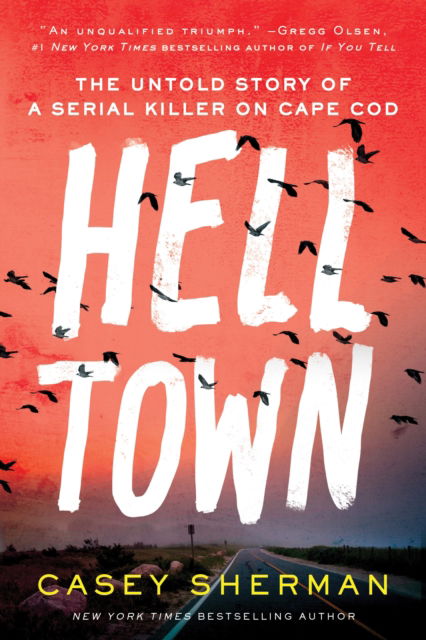 Cover for Casey Sherman · Helltown: The Untold Story of a Serial Killer on Cape Cod (Paperback Book) (2023)