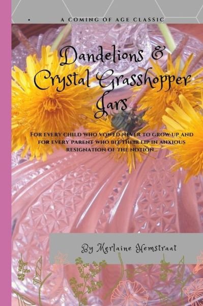 Cover for Merlaine Hemstraat · Dandelions &amp; Crystal Grasshopper Jars (Paperback Book) (2018)