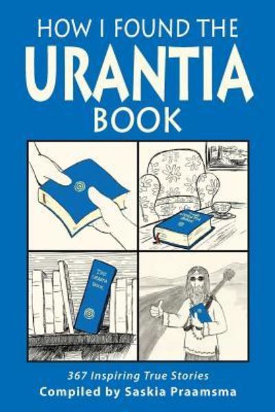 How I Found the Urantia Book - Saskia Praamsma - Livros - Square Circles Publishing - 9781733697934 - 5 de abril de 2019