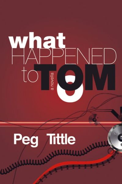 Cover for Peg Tittle · What Happened to Tom? (Taschenbuch) (2016)