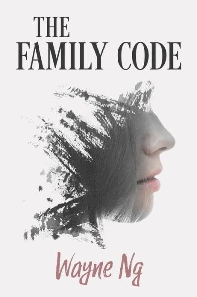 Cover for Wayne Ng · The Family Code - Essential Prose Series (Paperback Book) (2023)