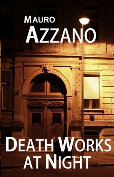 Cover for Mauro Azzano · Death Works at Night (Paperback Book) (2021)