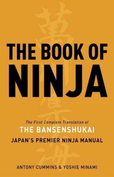 Cover for Cummins, Antony, MA · The Book of Ninja: The Bansenshukai  -  Japan's Premier Ninja Manual (Hardcover bog) [New edition] (2013)