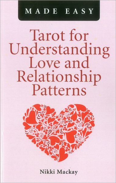 Cover for Nikki Mackay · Tarot for Understanding Love and Relationship Patterns MADE EASY (Paperback Book) (2012)