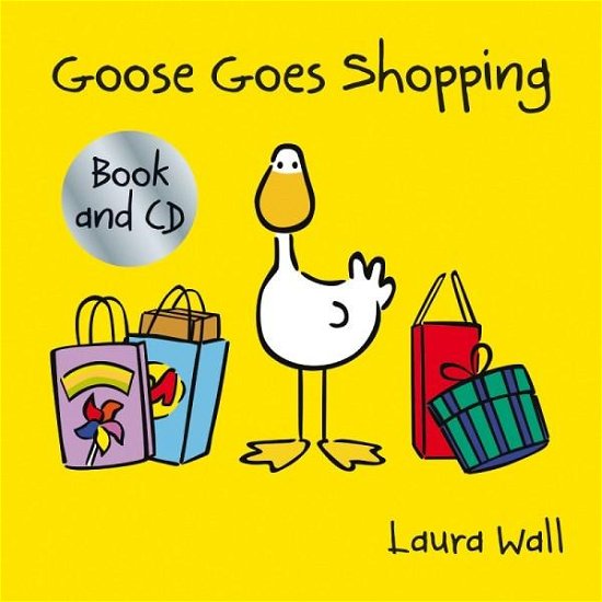 Cover for Laura Wall · Goose Goes Shopping (book&amp;CD) - Goose by Laura Wall (Buch) (2018)