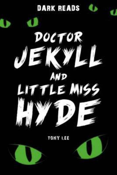 Cover for Tony Lee · Doctor Jekyll and Little Miss Hyde - Dark Reads (Paperback Book) (2015)