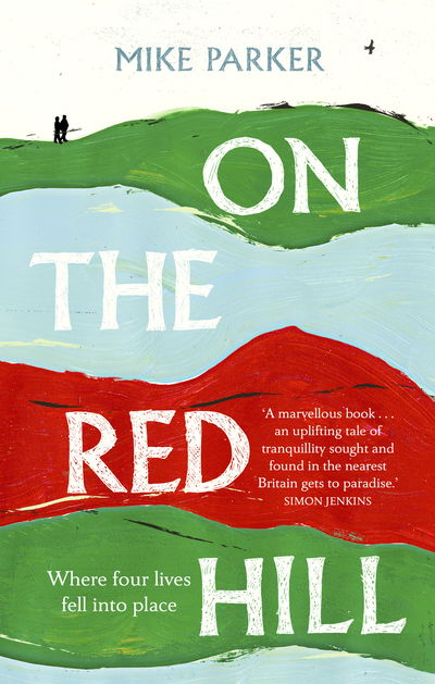 On the Red Hill: Where Four Lives Fell Into Place - Mike Parker - Books - Cornerstone - 9781785151934 - June 6, 2019