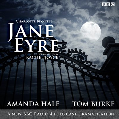 Cover for Rachel Joyce · Jane Eyre: A BBC Radio 4 full-cast dramatisation (Audiobook (CD)) [Abridged edition] (2016)