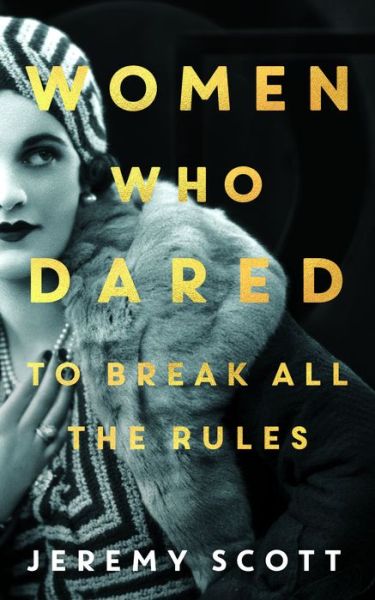 Cover for Jeremy Scott · Women Who Dared: To Break All the Rules (Paperback Book) (2019)