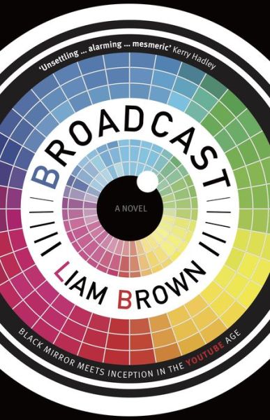 Cover for Liam Brown · Broadcast: 'Truly a morality tale for our digital age' Daily Mail (Paperback Book) (2017)