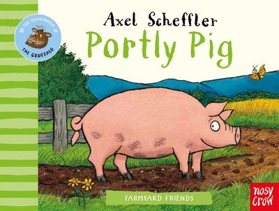 Cover for Axel Scheffler · Farmyard Friends: Portly Pig - Farmyard Friends (Board book) (2020)