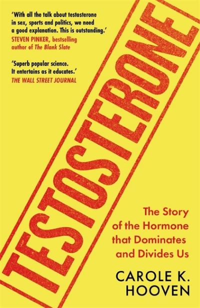 Testosterone: The Story of the Hormone that Dominates and Divides Us - Carole Hooven - Bücher - Octopus Publishing Group - 9781788402934 - 21. Juli 2022