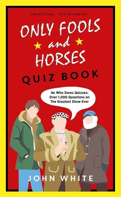 Cover for John White · The Only Fools &amp; Horses Quiz Book: A lovely jubbly gift (Hardcover Book) (2020)