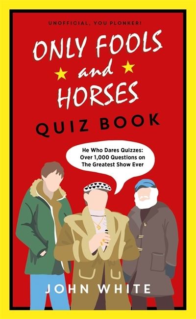 Cover for John White · The Only Fools &amp; Horses Quiz Book: A lovely jubbly gift (Inbunden Bok) (2020)