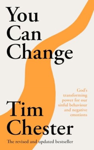 Cover for Chester, Dr Tim (Author) · You Can Change: God's transforming power for our sinful behaviour and negative emotions (Pocketbok) (2024)